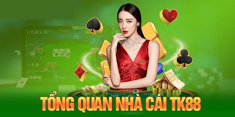 Nền tảng giải trí đỉnh cao TK88